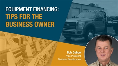 Business Owners' Equipment Financing Tips: Bob Dubow's Interview