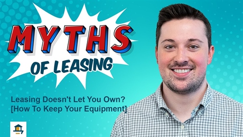 Leasing Doesn’t Let You Own? [How to Keep Your Equipment]