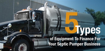 5 Types of Equipment To Finance For Your Septic Pumper Business