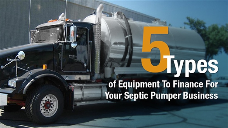 5 Types of Equipment To Finance For Your Septic Pumper Business