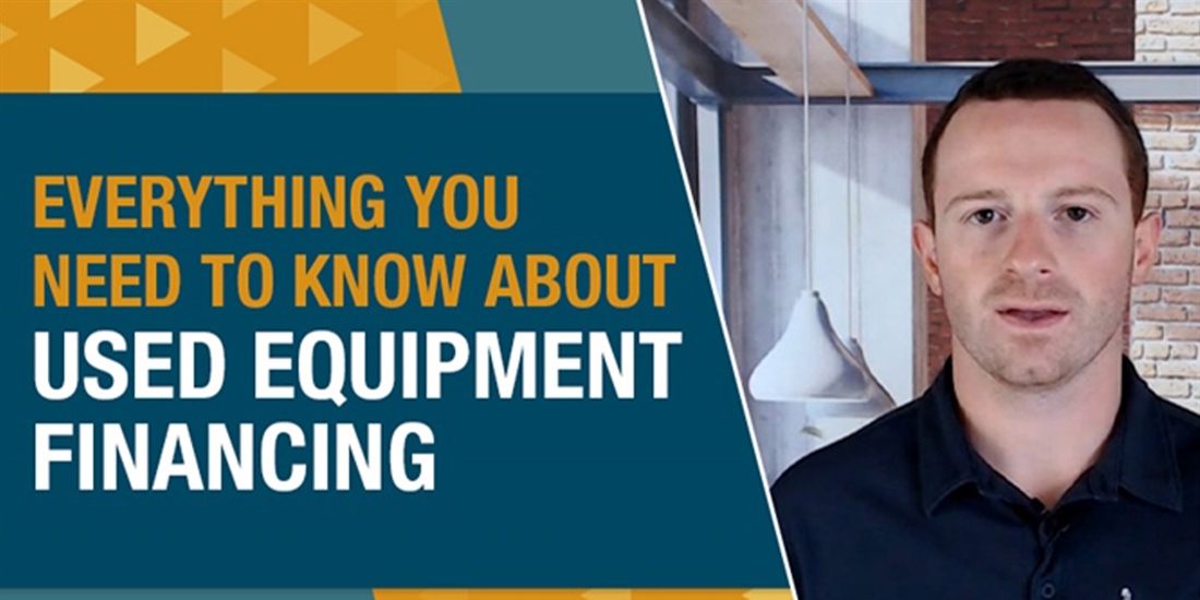 Everything You Need to Know About Used Equipment Financing