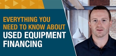 Everything You Need to Know About Used Equipment Financing