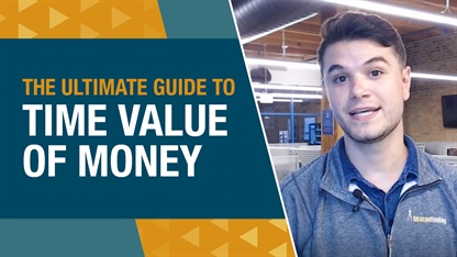 The Ultimate Guide to Time Value of Money