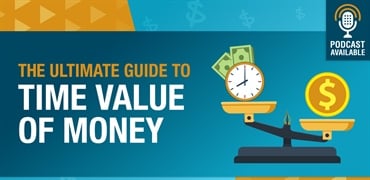 The Ultimate Guide to Time Value of Money