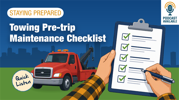 Tow Truck Pre-Trip & Maintenance Checklist | Free 2026 Guide