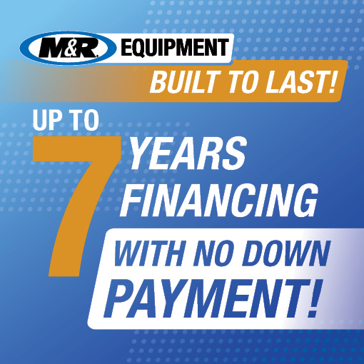 M&R Up to 7 Years Financing + $0 Down