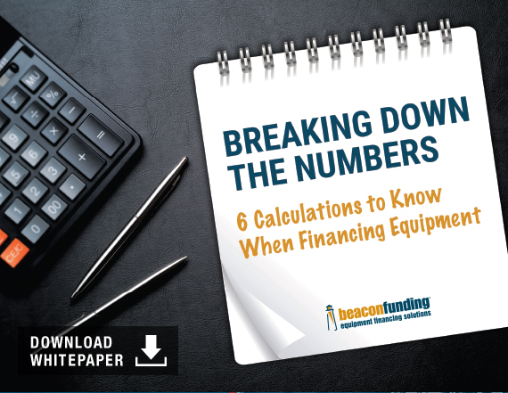 6 Calculations to Know When Financing Equipment E-Book 6 Calculations to Know When Financing Equipment E-Book