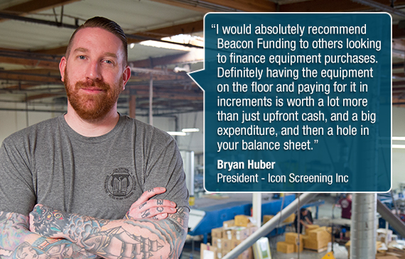 Bryan Huber, President of Icon Screening Inc, financed screen printing equipment to help meet his business goals. Bryan Huber, President of Icon Screening Inc, financed screen printing equipment to help meet his business goals.